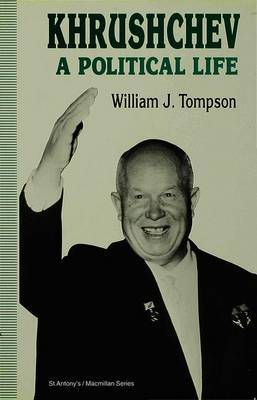 Khrushchev: A Political Life by William J. Tompson image