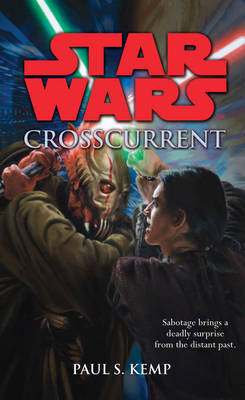 "Star Wars": Crosscurrent by Paul S. Kemp image