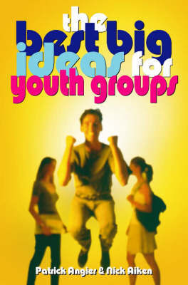 Best Big Ideas For Youth Groups by Nick Aiken image
