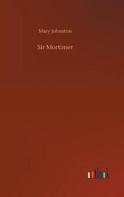 Sir Mortimer by Mary Johnston image