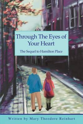 Through the Eyes of Your Heart: The Sequel to Hamilton Place by Mary Theodore Reinhart image
