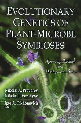 Evolutionary Genetics of Plant-Microbe Symbioses by Nikolai A. Provorov image