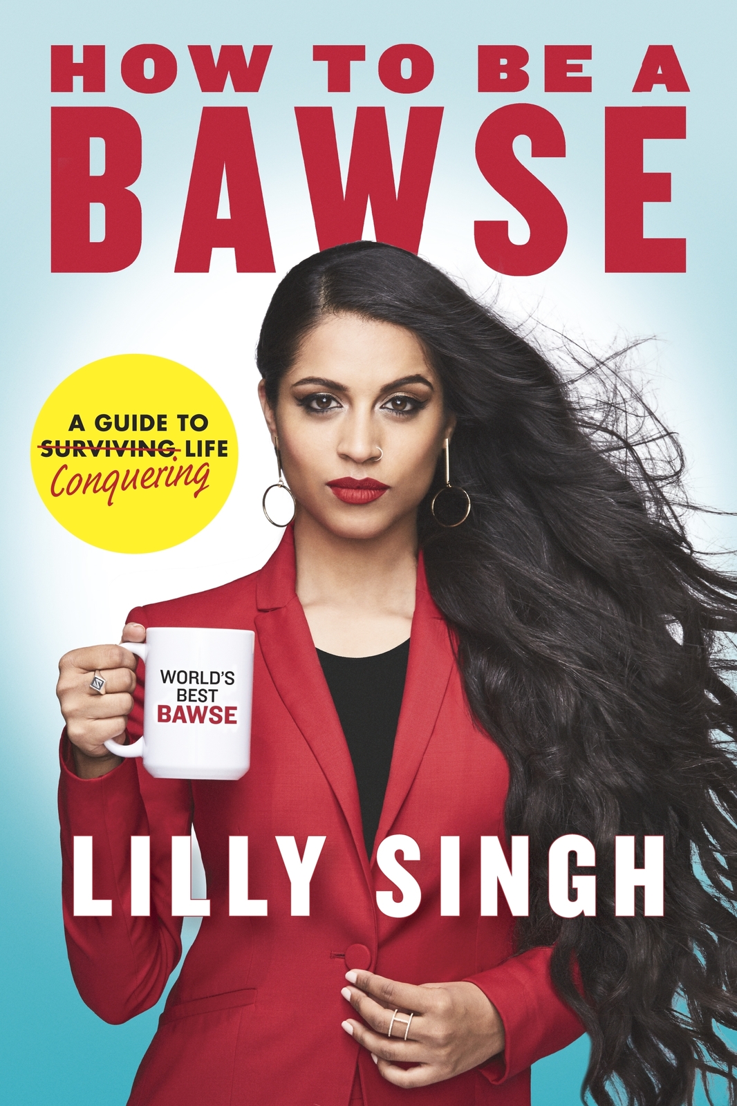 How to Be a Bawse: A Guide to Conquering Life by Lilly Singh image