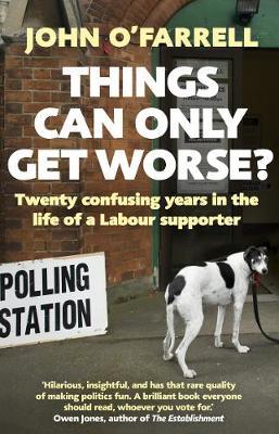 Things Can Only Get Worse? by John O'Farrell image