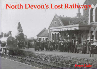 North Devon's Lost Railways by Peter Dale image