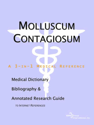 Molluscum Contagiosum - A Medical Dictionary, Bibliography, and Annotated Research Guide to Internet References on Paperback by ICON Health Publications