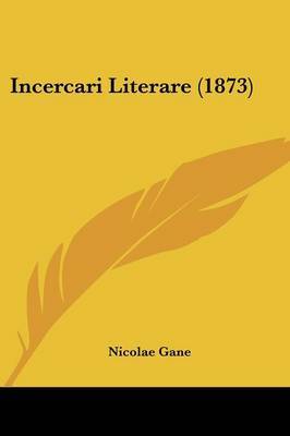 Incercari Literare (1873) by Nicolae Gane image