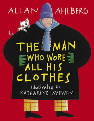 Man Who Wore All His Clothes on Paperback by Allan Ahlberg