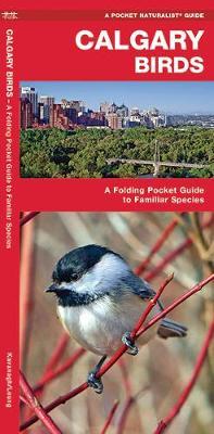 Calgary Birds: An Introduction to Familiar Species by Senior Consultant James Kavanagh (Senior Consultant, Oxera Oxera Oxera) image