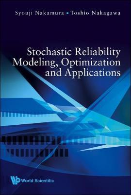 Stochastic Reliability Modeling, Optimization And Applications by Syouji Nakamura image