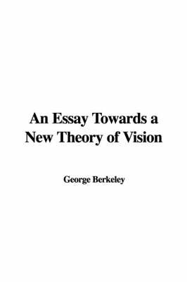 An Essay Towards a New Theory of Vision on Hardback by George Berkeley