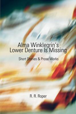 Alma Winklegrin's Lower Denture Is Missing by R. R. Roper image