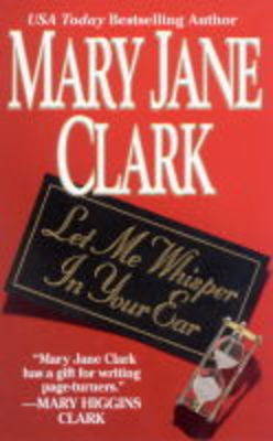 Let Me Whisper in Your Ear by Mary Jane Clark image