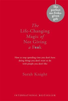 The Life-Changing Magic of Not Giving a F**k on Hardback by Sarah Knight