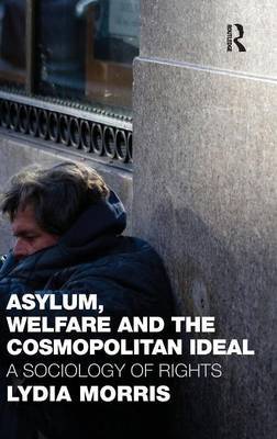 Asylum, Welfare and the Cosmopolitan Ideal by Lydia Morris image