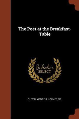 The Poet at the Breakfast-Table by Sr.Oliver Wendell Holmes image