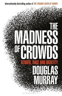 The Madness of Crowds by Douglas Murray image