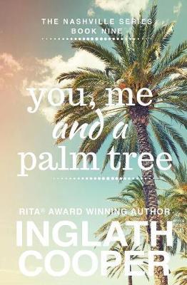Nashville - Book Nine - You, Me and a Palm Tree by Inglath Cooper image