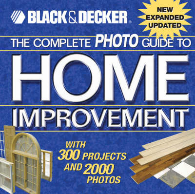 Complete Photo Guide to Home Improvement: With 300 Projects image
