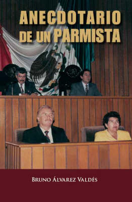 Anecdotario De Un Parmista by Bruno Alvarez Valdes image