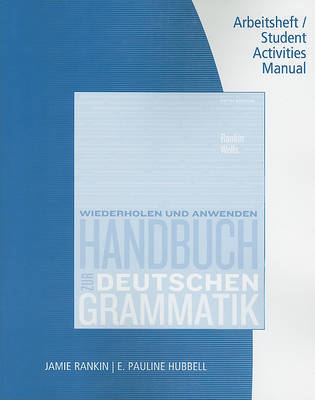 Student Activity Manual for Rankin/Wells' Handbuch Zur Deutschen Grammatik by Jamie Rankin image