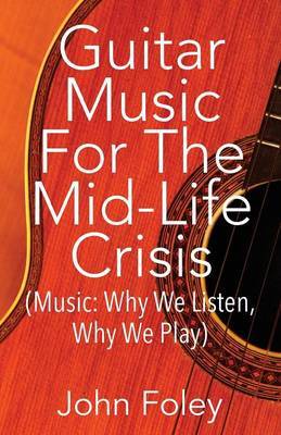 Guitar Music for the Mid-Life Crisis by John Foley image