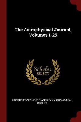 The Astrophysical Journal, Volumes 1-25