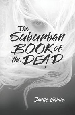 The Suburban Book of the Dead by Jamie Sands image