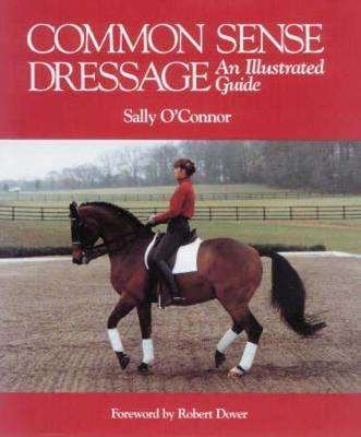 Common Sense Dressage by Sally O'Connor image