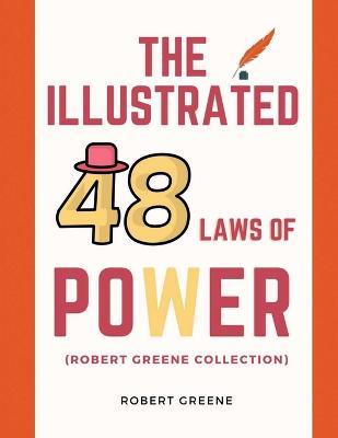 The Illustrated 48 Laws Of Power (Robert Greene Collection) image