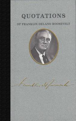 Quotations of Franklin Delano Roosevelt by Franklin D Roosevelt image