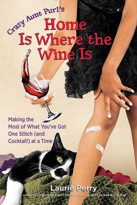 Crazy Aunt Purl's Home is Where the Wine is by Laurie Perry image