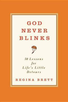 God Never Blinks on Hardback by Regina Brett