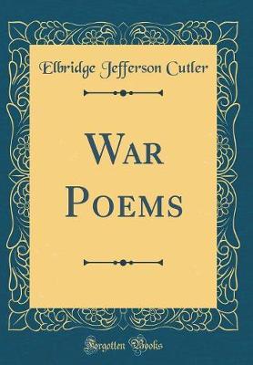 War Poems (Classic Reprint) by Elbridge Jefferson Cutler image