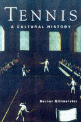 Tennis: A Cultural History by Heiner Gillmeister image