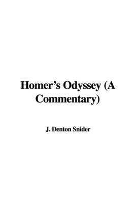 Homer's Odyssey (a Commentary) by J. Denton Snider image