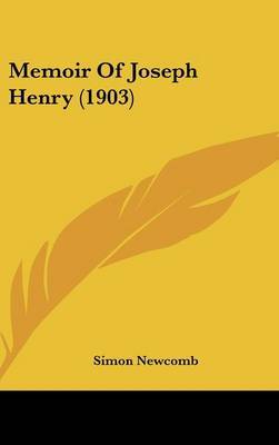 Memoir of Joseph Henry (1903) on Hardback by Simon Newcomb