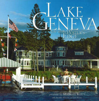 Lake Geneva: Life at the Water's Edge on Paperback by Michael Keefe