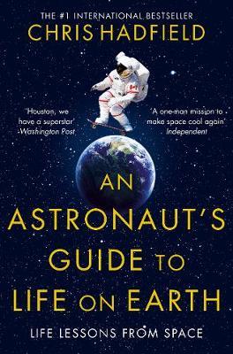 An Astronaut's Guide to Life on Earth by Chris Hadfield image