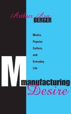 Manufacturing Desire by Arthur Asa Berger image
