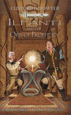 Ilfanti and the Orb of Prophecy by Clifford B Bowyer image