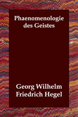 Phaenomenologie Des Geistes on Paperback by Georg Wilhelm Friedrich Hegel