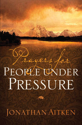 Prayers for People Under Pressure by Jonathan Aitken image