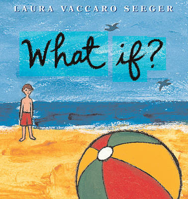 What If? on Hardback by Laura Vaccaro Seeger