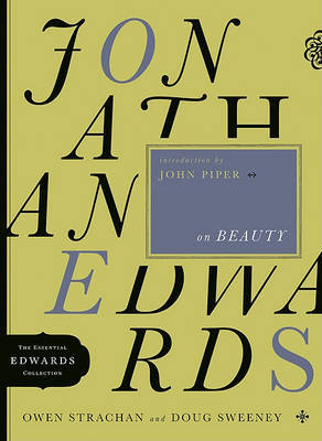 Jonathan Edwards On Beauty by Owen Strachan