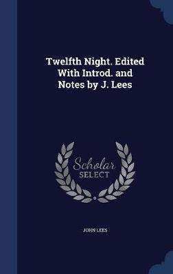 Twelfth Night. Edited with Introd. and Notes by J. Lees by John Lees image