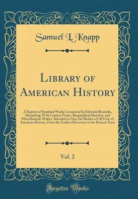 Library of American History, Vol. 2 by Samuel L Knapp image