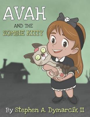 Avah and the Zombie Kitty by Stephen A Dymarcik II image