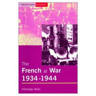 The French at War, 1934-1944 by Nicholas Atkin image