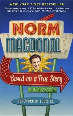 Based on a True Story by Norm MacDonald